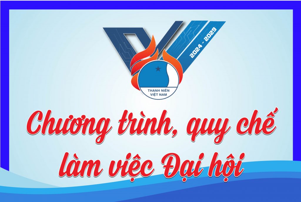 CHƯƠNG TRÌNH, QUY CHẾ LÀM VIỆC ĐẠI HỘI ĐẠI BIỂU HỘI LIÊN HIỆP THANH NIÊN VIỆT NAM TỈNH TRÀ VINH LẦN THỨ VII, NHIỆM KỲ 2024 – 2029