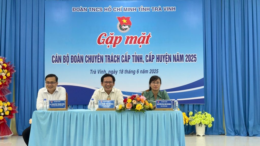 GẶP MẶT CÁN BỘ ĐOÀN TỈNH TRÀ VINH NĂM 2025 “GỬI LỜI TRI ÂN – GIỮ TRỌN NIỀM TIN VIẾT TIẾP HÀNH TRÌNH”
